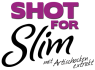 Shot for Slim